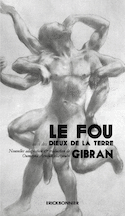 Fou suivi les dieux de la terre - Gibran (Le)
